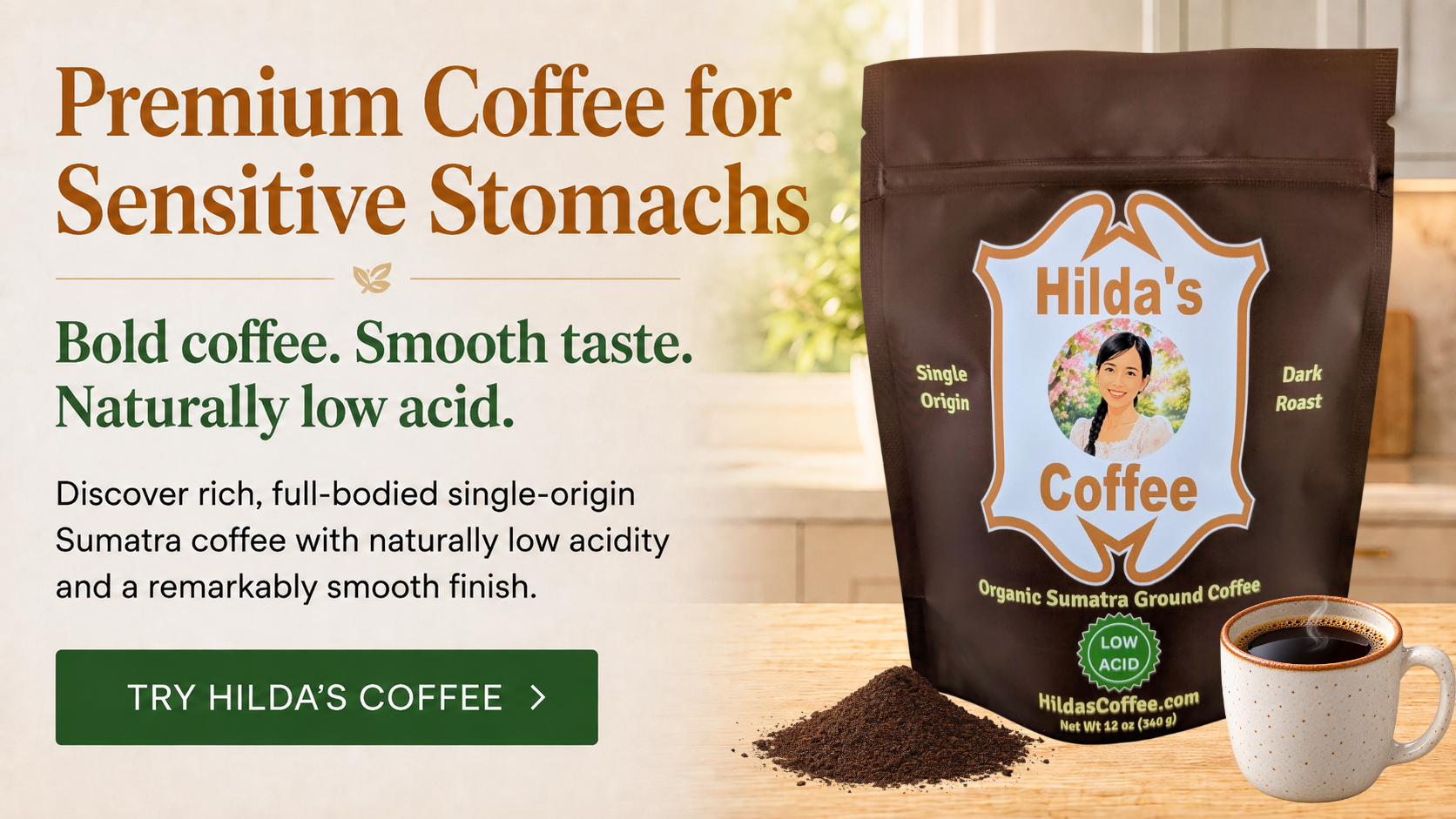 A promotional product image for Hilda's Coffee showing a dark brown stand-up pouch of organic Sumatra ground coffee on a wooden surface, with a small cup of coffee and loose coffee powder in front. Large marketing text on the left reads 'Premium Coffee for Sensitive Stomachs' and 'Bold coffee. Smooth taste. Naturally low acid.' The sub-description reads 'Discover rich, full bodied single-origin Sumatra coffee with naturally low acidity and a remarkably smooth finish.' 